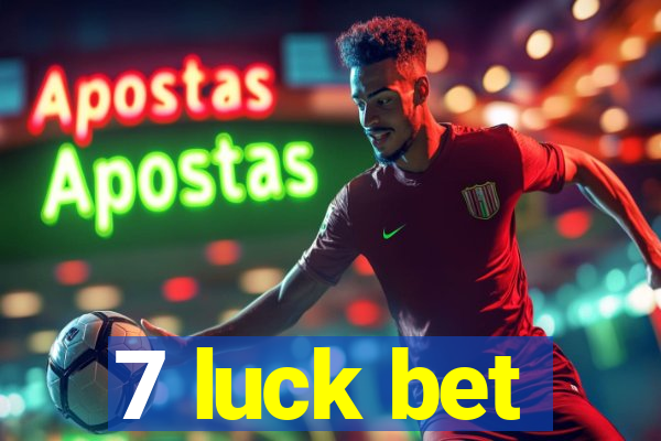 7 luck bet